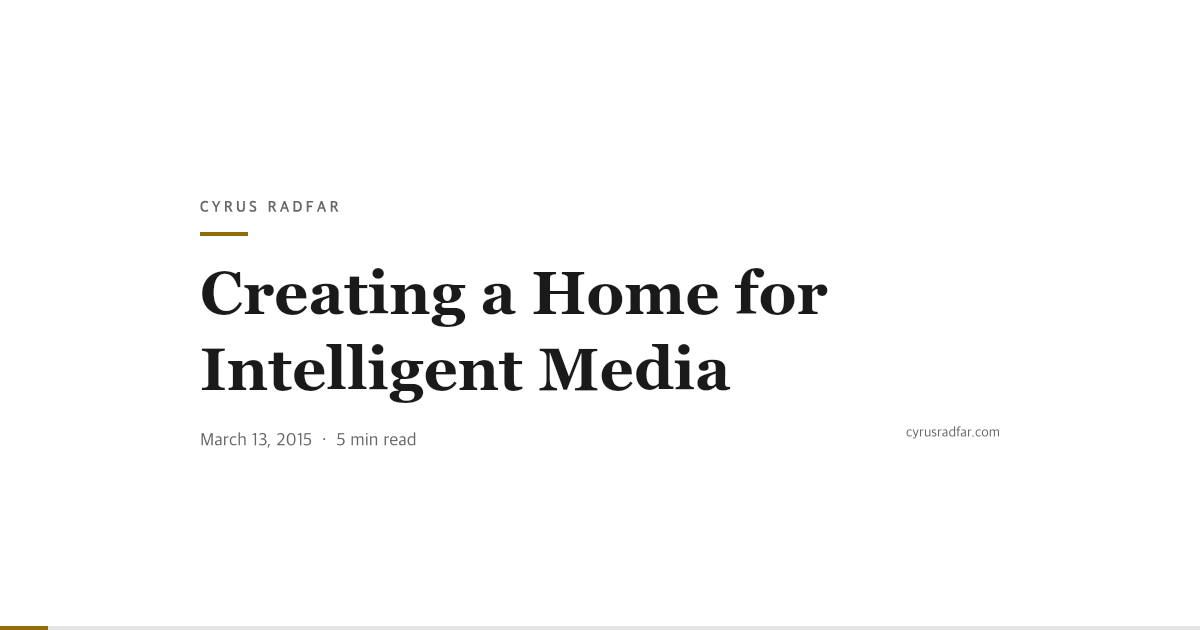 Creating a Home for Intelligent Media