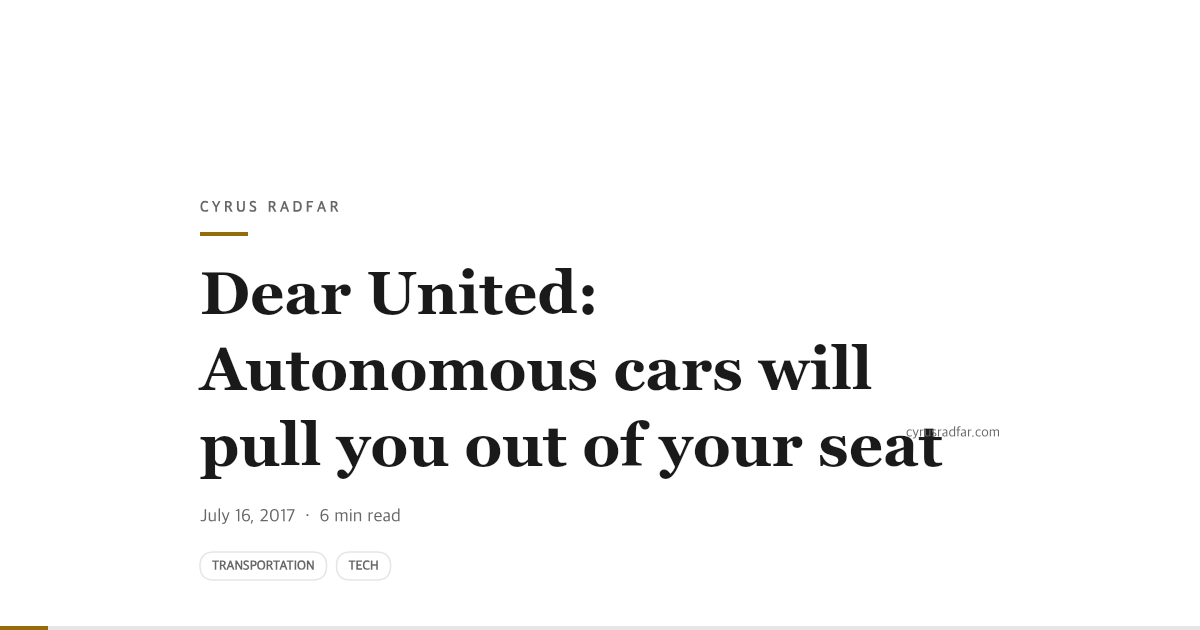 Dear United: Autonomous cars will pull you out of your seat