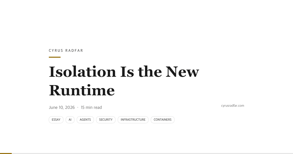 Isolation Is the New Runtime