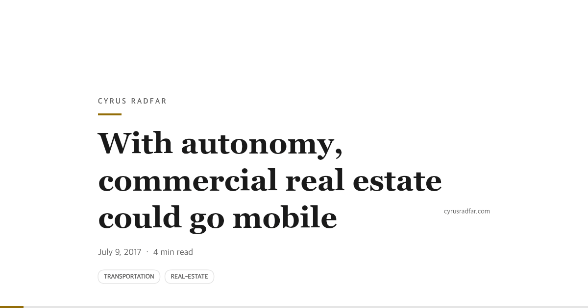 With autonomy, commercial real estate could go mobile